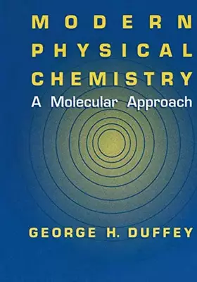 Couverture du produit · Modern Physical Chemistry: A Molecular Approach