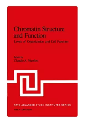 Couverture du produit · Chromatin Structure and Function: Levels of Organization and Cell Function Part B (Nato Science Series A:)