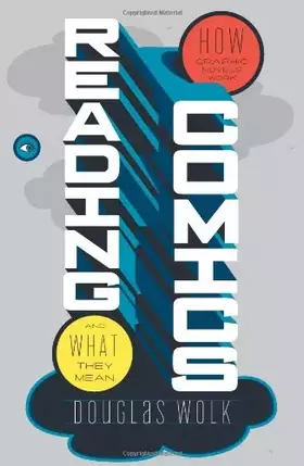 Couverture du produit · Reading Comics: How Graphic Novels Work and What They Mean