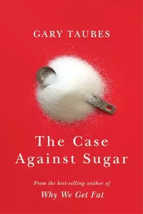Couverture du produit · The Case Against Sugar