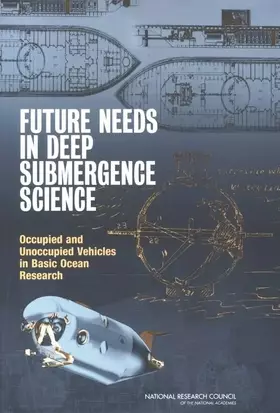 Couverture du produit · Future Needs in Deep Submergence Science: Occupied and Unoccupied Vehicles in Basic Ocean Research