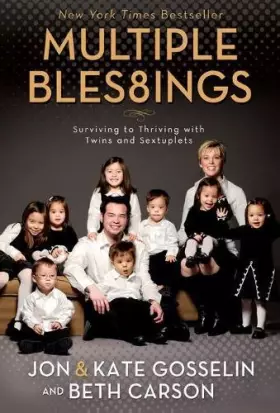 Couverture du produit · Multiple Blessings: Surviving to Thriving With Twins and Sextuplets