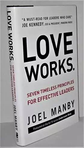 Couverture du produit · Love Works: Seven Timeless Principles for Effective Leaders