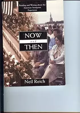 Couverture du produit · Now and Then: Reading and Writing about the American Immigrant Experience