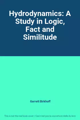 Couverture du produit · Hydrodynamics: A Study in Logic, Fact and Similitude