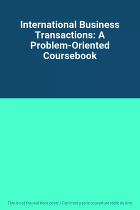 Couverture du produit · International Business Transactions: A Problem-Oriented Coursebook