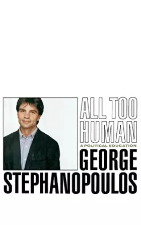 Couverture du produit · All Too Human: A Political Education