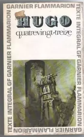 Couverture du produit · Quatre Vingt Treize (Classiques Garnier)