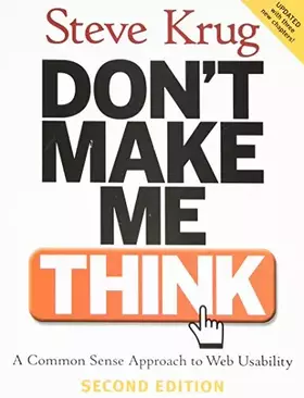 Couverture du produit · Don't Make Me Think: A Common Sense Approach to Web Usability