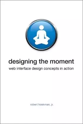 Couverture du produit · Designing the Moment: Web Interface Design Concepts in Action