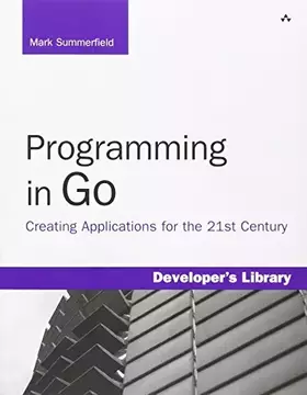 Couverture du produit · Programming in Go: Creating Applications for the 21st Century (Developer's Library)