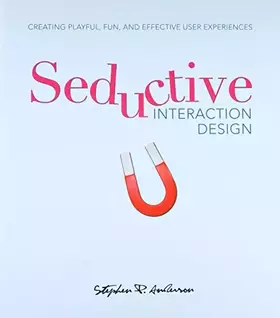 Couverture du produit · Seductive Interaction Design: Creating Playful, Fun, and Effective User Experiences