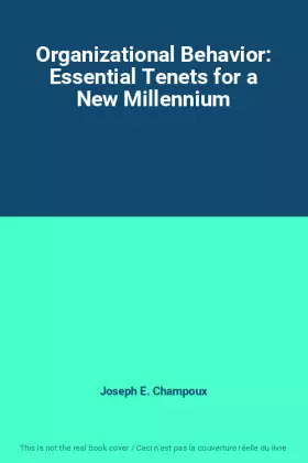 Couverture du produit · Organizational Behavior: Essential Tenets for a New Millennium