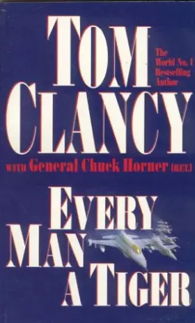 Couverture du produit · Every Man a Tiger (Tom Clancy's Commanders Series)