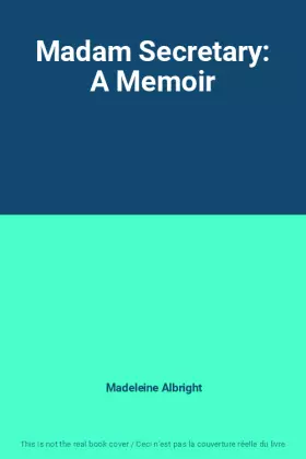 Couverture du produit · Madam Secretary: A Memoir