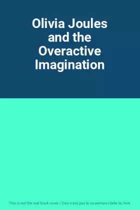 Couverture du produit · Olivia Joules and the Overactive Imagination