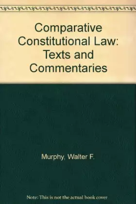 Couverture du produit · Comparative Constitutional Law: Texts and Commentaries