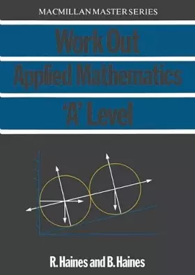 Couverture du produit · Work Out Applied Mathematics 'A' Level