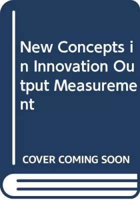 Couverture du produit · New Concepts in Innovation Output Measurement