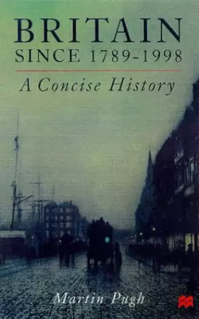 Couverture du produit · Britain since 1789: A Concise History: A Concise History, 1789-1998