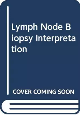 Couverture du produit · Lymph Node Biopsy Interpretation