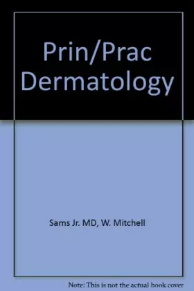 Couverture du produit · Principles and Practice of Dermatology
