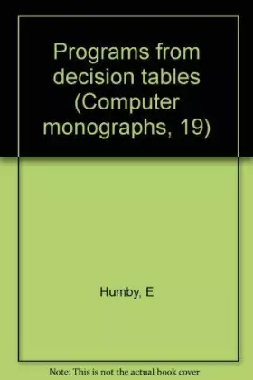 Couverture du produit · Programs from decision tables (Computer monographs, 19)