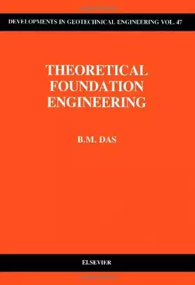 Couverture du produit · Theoretical Foundation Engineering (DEVELOPMENTS IN GEOTECHNICAL ENGINEERING)