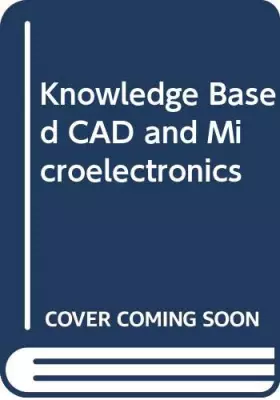 Couverture du produit · Knowledge Based CAD and Microelectronics