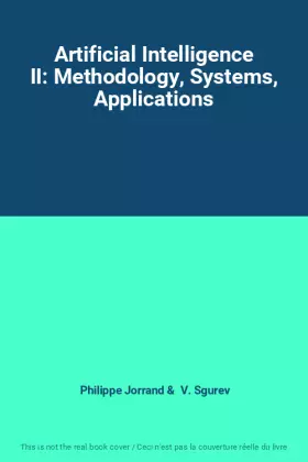 Couverture du produit · Artificial Intelligence II: Methodology, Systems, Applications