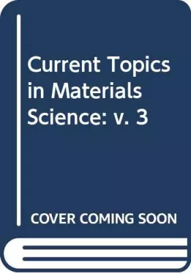 Couverture du produit · Current Topics in Materials Science: v. 3