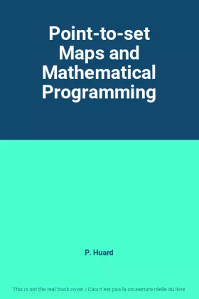 Couverture du produit · Point-to-set Maps and Mathematical Programming