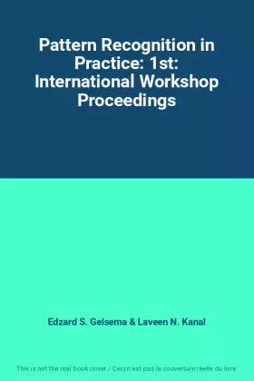 Couverture du produit · Pattern Recognition in Practice: 1st: International Workshop Proceedings