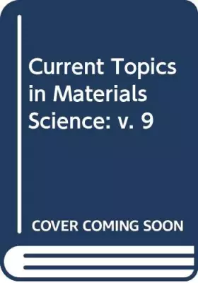 Couverture du produit · Current Topics in Materials Science: v. 9