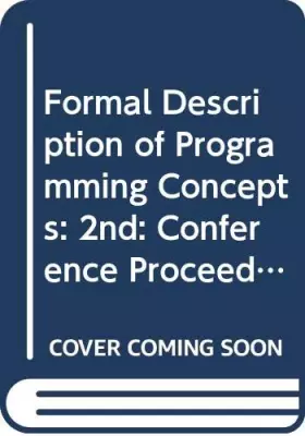 Couverture du produit · Formal Description of Programming Concepts: 2nd: Conference Proceedings