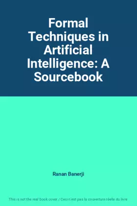 Couverture du produit · Formal Techniques in Artificial Intelligence: A Sourcebook