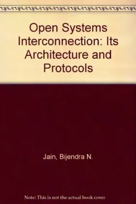 Couverture du produit · Open Systems Interconnection: Its Architecture and Protocols