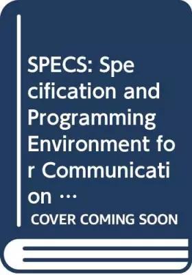 Couverture du produit · Specs: Specification and Programming Environment for Communication Software : The Specs Consortium