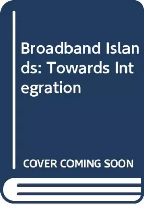 Couverture du produit · Broadband Islands: Towards Integration