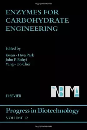 Couverture du produit · Enzymes for Carbohydrate Engineering (Progress in Biotechnology, 12)