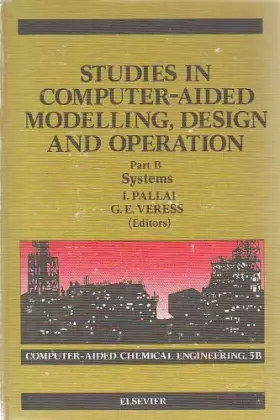 Couverture du produit · Studies in Computer-Aided Modelling, Design and Operation (Computer-aided Chemical Engineering)