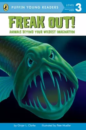 Couverture du produit · Freak Out!: Animals Beyond Your Wildest Imagination