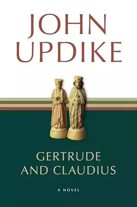 Couverture du produit · Gertrude and Claudius: A Novel