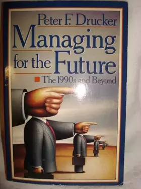 Couverture du produit · Managing for the Future: The 1990s and Beyond