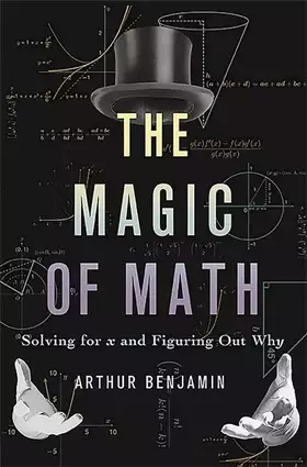 Couverture du produit · The Magic of Math: Solving for x and Figuring Out Why