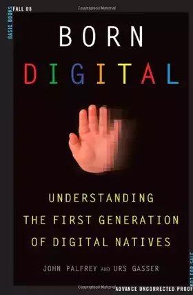 Couverture du produit · Born Digital: Understanding the First Generation of Digital Natives