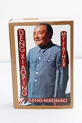 Couverture du produit · Deng Xiaoping: My Father