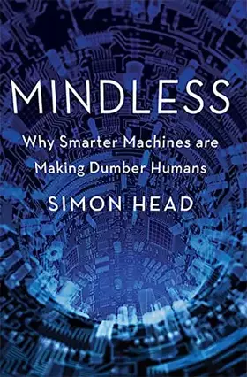 Couverture du produit · Mindless: Why Smarter Machines are Making Dumber Humans
