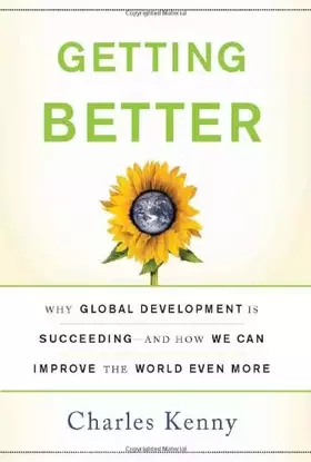Couverture du produit · Getting Better: Why Global Development Is Succeeding--And How We Can Improve the World Even More