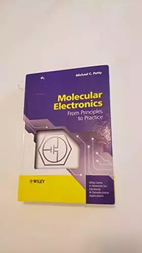 Couverture du produit · Molecular Electronics: From Principles to Practice (Wiley Series in Materials for Electronic & Optoelectronic Applications)